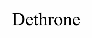 DETHRONE