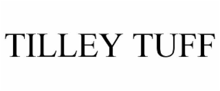 TILLEY TUFF