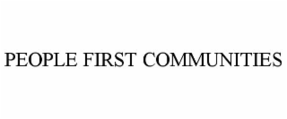 PEOPLE FIRST COMMUNITIES