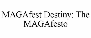 MAGAFEST DESTINY: THE MAGAFESTO