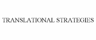 TRANSLATIONAL STRATEGIES
