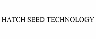HATCH SEED TECHNOLOGY