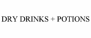 DRY DRINKS + POTIONS