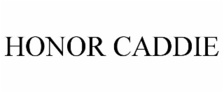 HONOR CADDIE