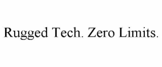 RUGGED TECH. ZERO LIMITS.