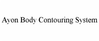 AYON BODY CONTOURING SYSTEM