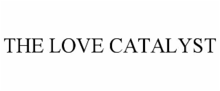 THE LOVE CATALYST