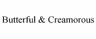 BUTTERFUL & CREAMOROUS