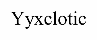 YYXCLOTIC