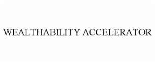 WEALTHABILITY ACCELERATOR
