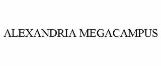 ALEXANDRIA MEGACAMPUS