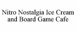 NITRO NOSTALGIA ICE CREAM AND BOARD GAME CAFE