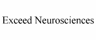EXCEED NEUROSCIENCES