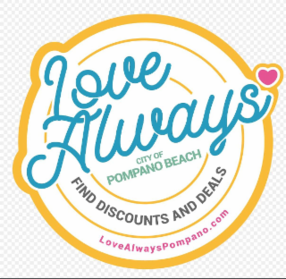 LOVE ALWAYS CITY OF POMPANO BEACH