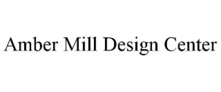 AMBER MILL DESIGN CENTER