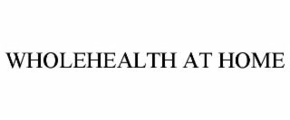 WHOLEHEALTH AT HOME