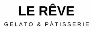LE RÊVE GELATO & PÂTISSERIE