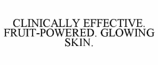 CLINICALLY EFFECTIVE. FRUIT-POWERED. GLOWING SKIN.