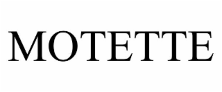 MOTETTE