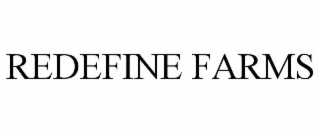 REDEFINE FARMS