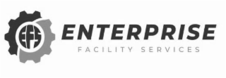 EFS ENTERPRISE FACILITY SERVICES