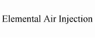 ELEMENTAL AIR INJECTION