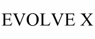 EVOLVE X