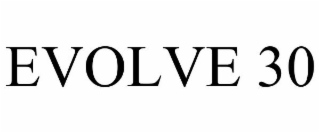 EVOLVE 30