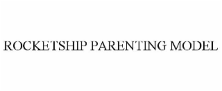 ROCKETSHIP PARENTING MODEL