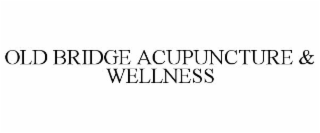 OLD BRIDGE ACUPUNCTURE & WELLNESS