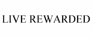 LIVE REWARDED