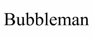 BUBBLEMAN