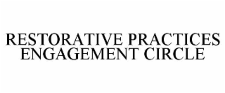 RESTORATIVE PRACTICES ENGAGEMENT CIRCLE
