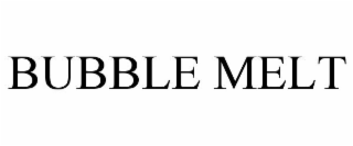 BUBBLE MELT