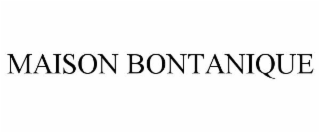 MAISON BONTANIQUE