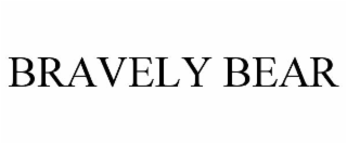 BRAVELY BEAR