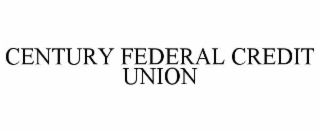 CENTURY FEDERAL CREDIT UNION