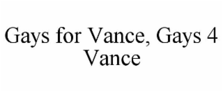 GAYS FOR VANCE, GAYS 4 VANCE