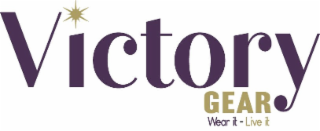 VICTORY GEAR WEAR IT - LIVE IT