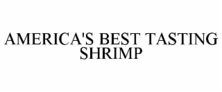 AMERICA'S BEST TASTING SHRIMP