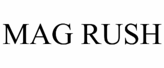 MAG RUSH