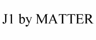 J1 BY MATTER