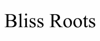 BLISS ROOTS