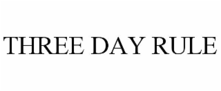 THREE DAY RULE