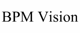 BPM VISION