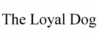 THE LOYAL DOG