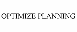 OPTIMIZE PLANNING