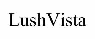 LUSHVISTA