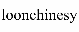 LOONCHINESY