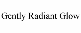 GENTLY RADIANT GLOW